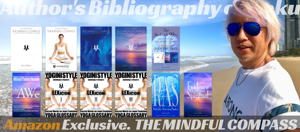 Portrait of author Gaku MIURA with book covers: RAS Reticular Activating System, Evidence was once Spiritual, the AWe Beyond Hues Breathe Within, THE MINDFUL COMPASS, YOGA GLOSSARY YOGINI STYLE LEXICON. Published by VAGYPRESS.